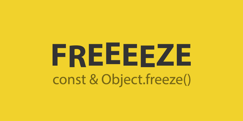 JavaScript const and Object.freeze()